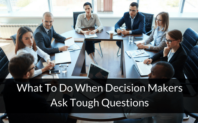 decision makers tough questions