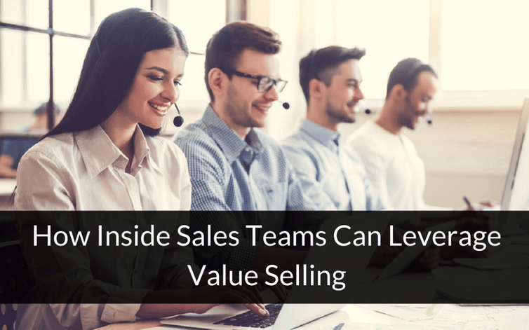 inside sales teams value selling