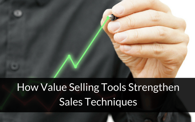 How Value Selling Tools Strengthen Sales Techniques
