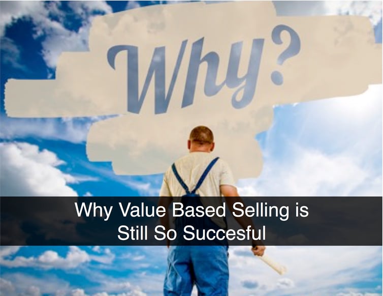 Why Value Based Selling is Still So Successful